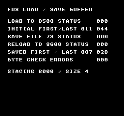 __fds_load_file: DEFAULT — LOAD・SAVE・RELOADのSTATUSとBYTE CHECK ERRORSはすべて000です。INITIAL FIRST/LASTの011と044は、$8500へ読み込んだ4バイトの最初と最後です。内容を7・14・21・28へ変えて保存し、別の$8600へ読み直すため、SAVED FIRST / LASTは007と028になります。STAGING 8000 / SIZE 4はディスク側のロード先とファイル長です。独自テストでは、ID 73を実際の4番目のファイル（0起点の位置3）へ保存したことも確認しています。