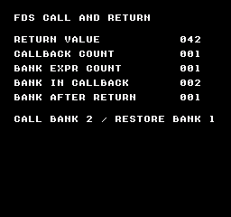__fds_farcall: FARCALL-DEFAULT — 独自のLoadFiles呼び出し規約テストでは、RETURN VALUEが042、CALLBACK COUNTとBANK EXPR COUNTが各001、BANK IN CALLBACKが002、BANK AFTER RETURNが001になります。対象とバンク式が一度ずつ実行され、バンク2で関数を呼んだ後にバンク1へ復元したことを表します。実際のディスク転送の検証画像ではありません。