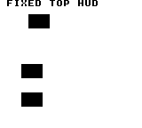Raster_BuildHudTop: DMG — 上端32行を固定します。上の矩形は(32,16)のままで、下の2個はカメラ(8,8)により(24,72)と(24,104)へ移ります。上端のFIXED TOP HUDは動きません。